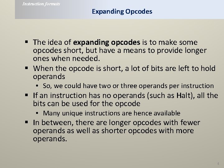 Instruction formats Expanding Opcodes § The idea of expanding opcodes is to make some Instruction formats Expanding Opcodes § The idea of expanding opcodes is to make some