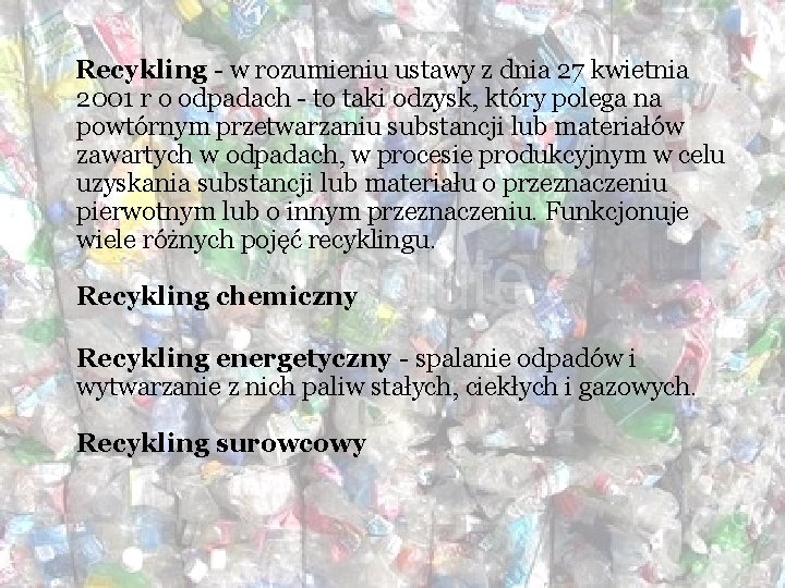 Recykling - w rozumieniu ustawy z dnia 27 kwietnia 2001 r o odpadach -