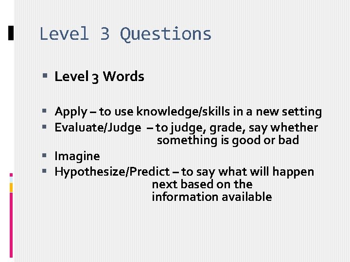 Level 3 Questions Level 3 Words Apply – to use knowledge/skills in a new