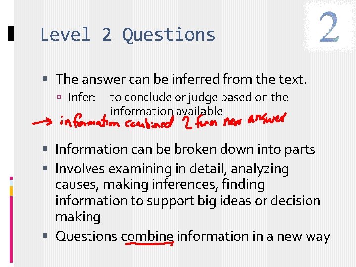 Level 2 Questions The answer can be inferred from the text. Infer: to conclude