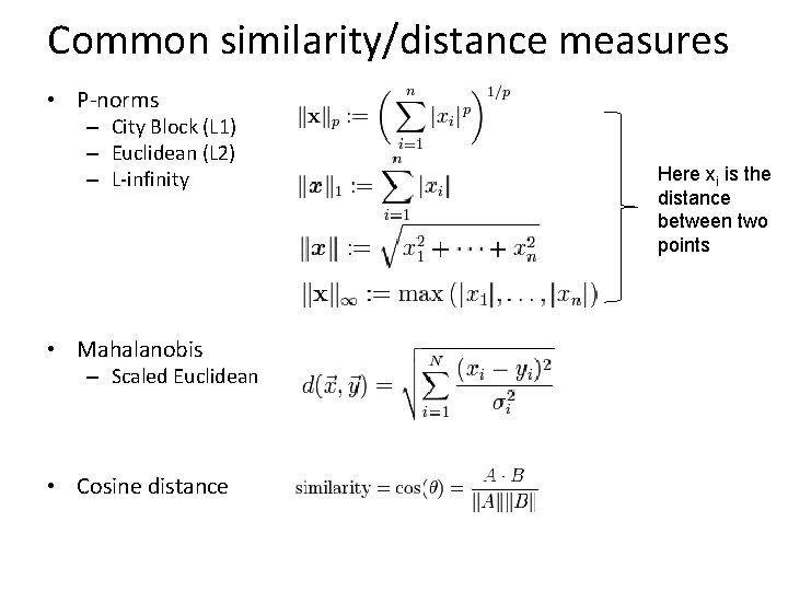 Common similarity/distance measures • P-norms – City Block (L 1) – Euclidean (L 2)