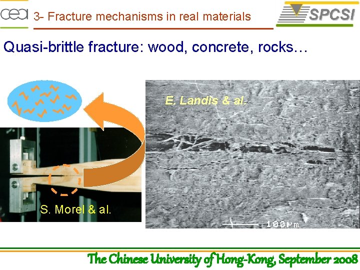 3 - Fracture mechanisms in real materials Quasi-brittle fracture: wood, concrete, rocks… E. Landis