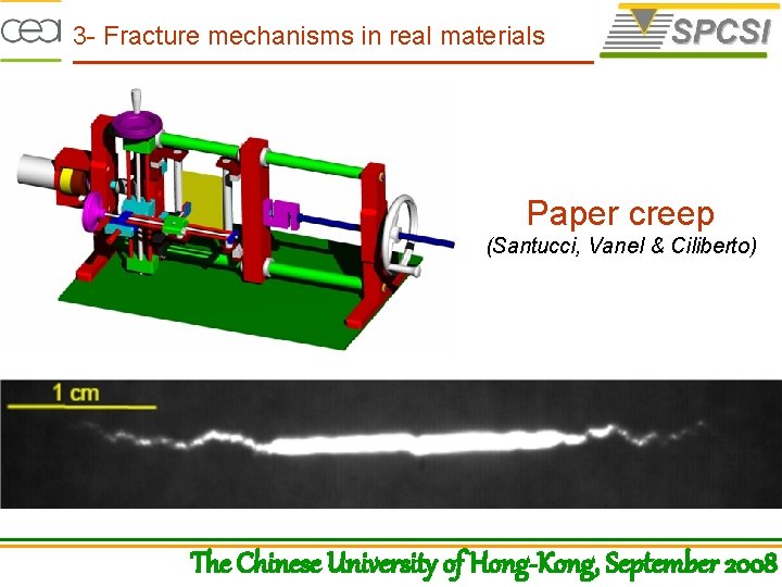 3 - Fracture mechanisms in real materials Paper creep (Santucci, Vanel & Ciliberto) The