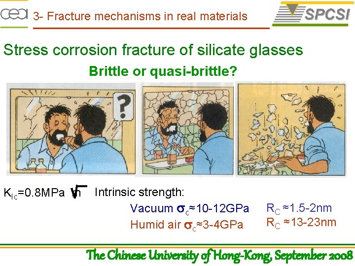 3 - Fracture mechanisms in real materials Stress corrosion fracture of silicate glasses Brittle