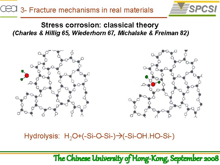 3 - Fracture mechanisms in real materials Stress corrosion: classical theory (Charles & Hillig