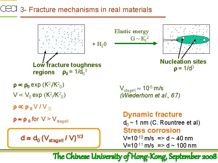 3 - Fracture mechanisms in real materials + H 2 0 Low fracture toughness