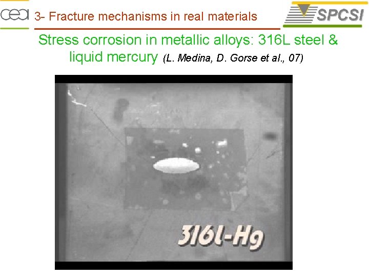 3 - Fracture mechanisms in real materials Stress corrosion in metallic alloys: 316 L