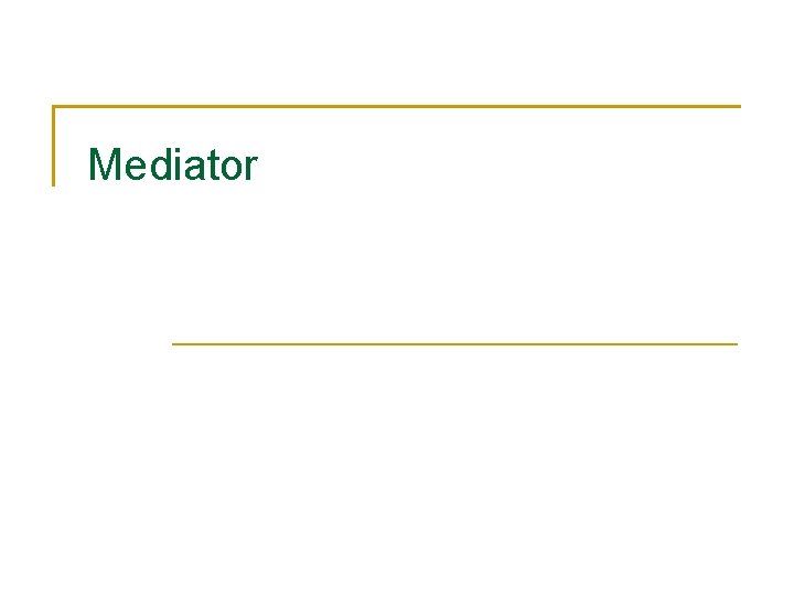 Mediator 