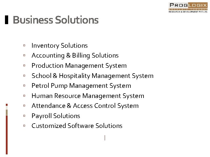 Business Solutions Inventory Solutions Accounting & Billing Solutions Production Management System School & Hospitality