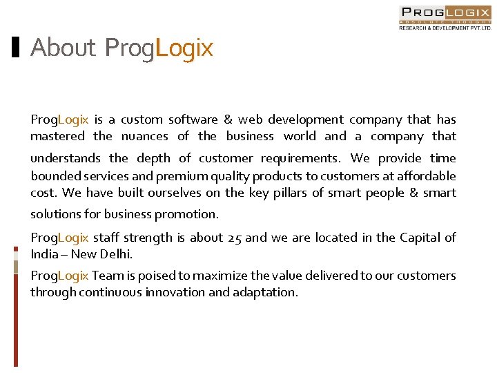 About Prog. Logix is a custom software & web development company that has mastered