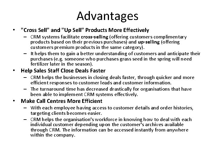 Advantages • "Cross Sell" and "Up Sell" Products More Effectively – CRM systems facilitate