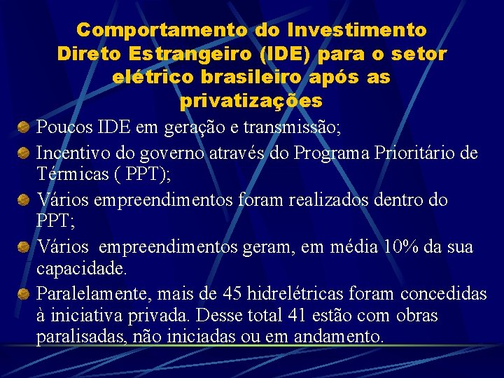 Comportamento do Investimento Direto Estrangeiro (IDE) para o setor elétrico brasileiro após as privatizações