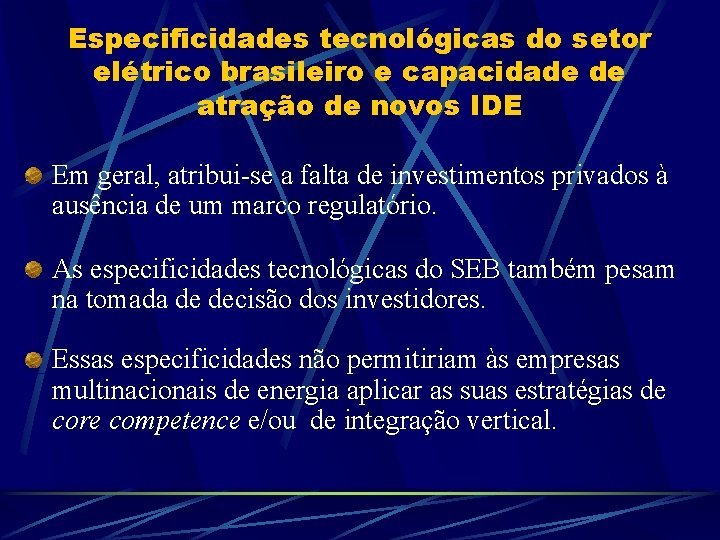 Especificidades tecnológicas do setor elétrico brasileiro e capacidade de atração de novos IDE Em