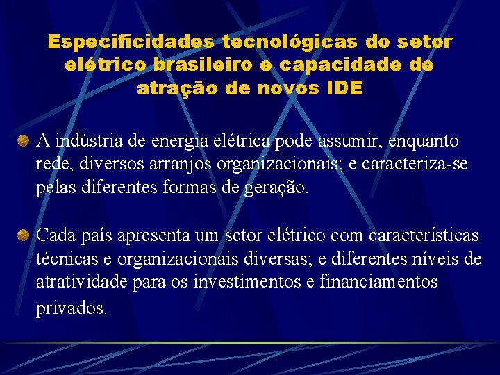 Especificidades tecnológicas do setor elétrico brasileiro e capacidade de atração de novos IDE A