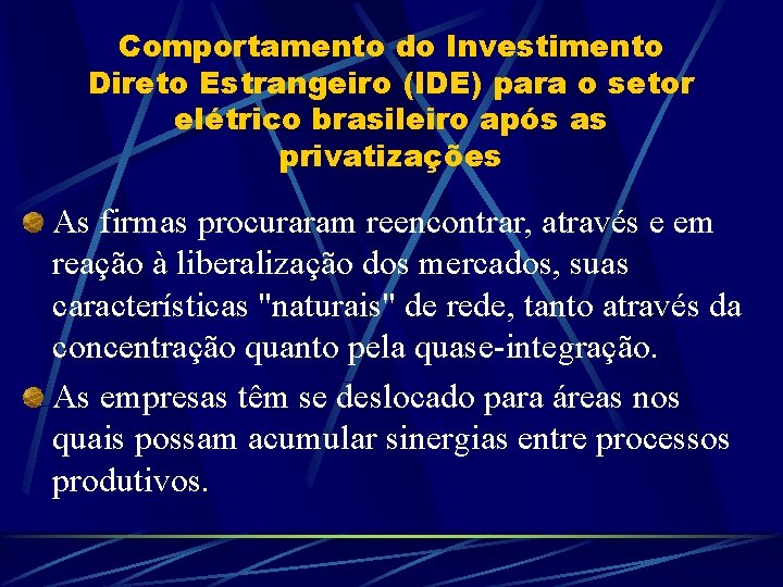 Comportamento do Investimento Direto Estrangeiro (IDE) para o setor elétrico brasileiro após as privatizações