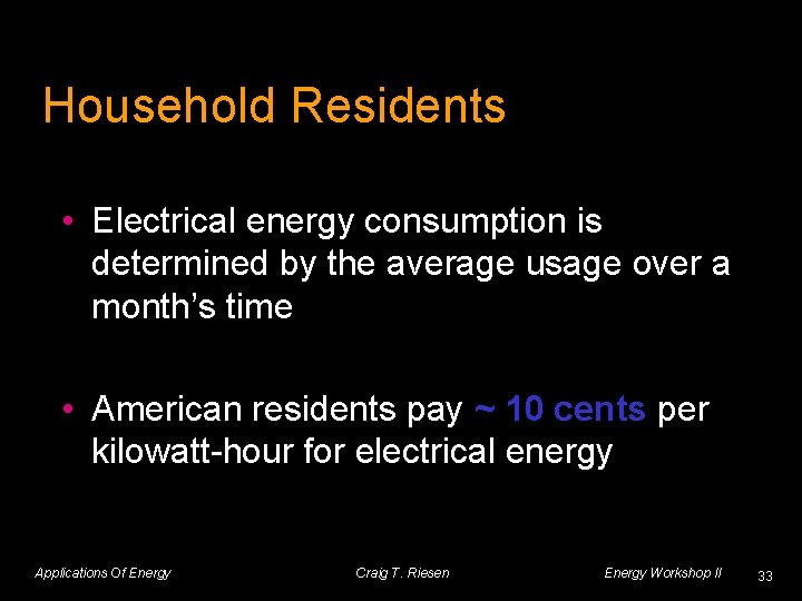 Household Residents • Electrical energy consumption is determined by the average usage over a