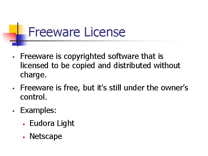 Freeware License § § § Freeware is copyrighted software that is licensed to be