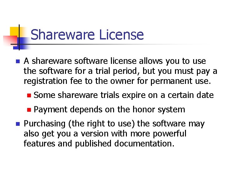 Shareware License n n A shareware software license allows you to use the software