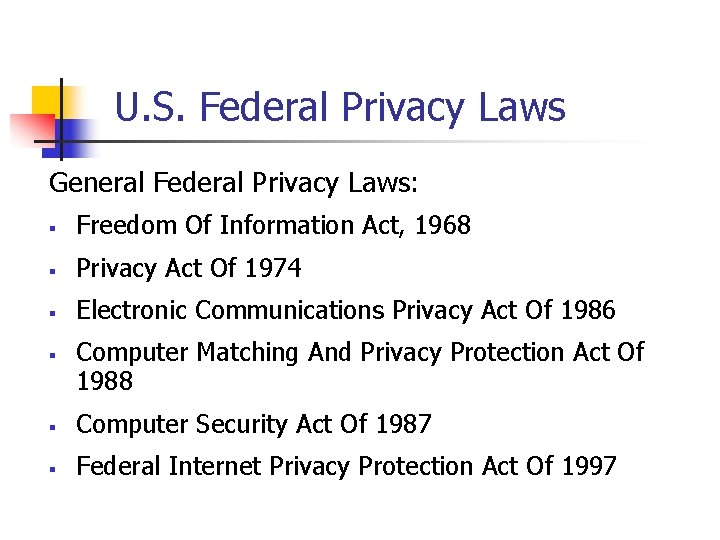 U. S. Federal Privacy Laws General Federal Privacy Laws: § Freedom Of Information Act,