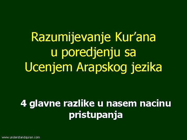 Razumijevanje Kur’ana u poredjenju sa Ucenjem Arapskog jezika 4 glavne razlike u nasem nacinu