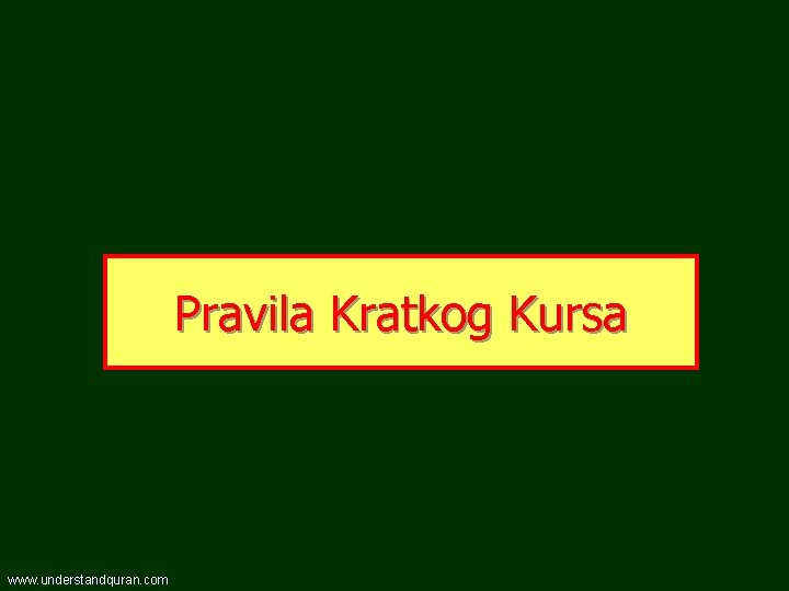 Pravila Kratkog Kursa www. understandquran. com 