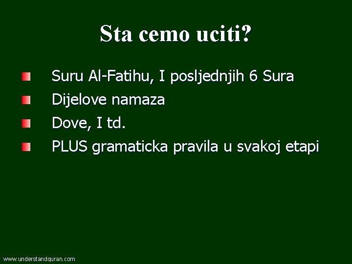 Sta cemo uciti? Suru Al-Fatihu, I posljednjih 6 Sura Dijelove namaza Dove, I td.