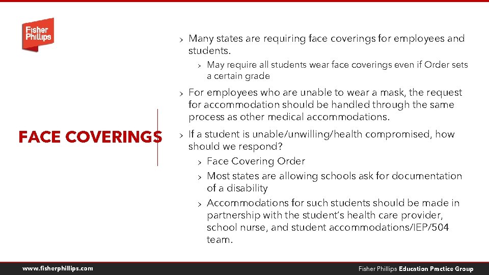> Many states are requiring face coverings for employees and students. > May require