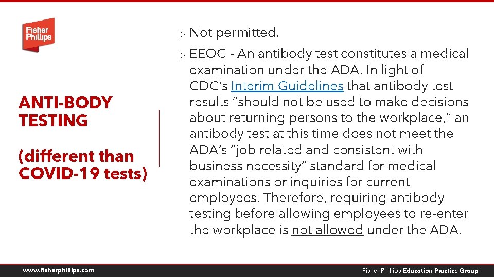 > Not permitted. ANTI-BODY TESTING (different than COVID-19 tests) www. fisherphillips. com > EEOC