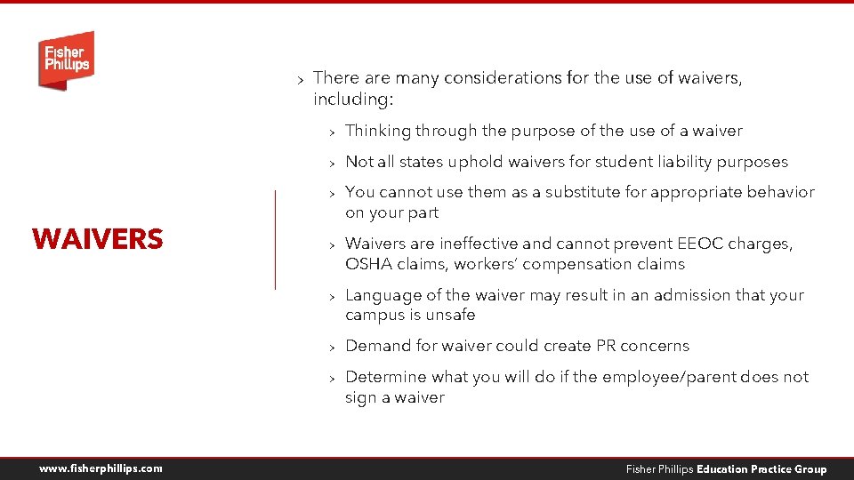 > There are many considerations for the use of waivers, including: > Thinking through