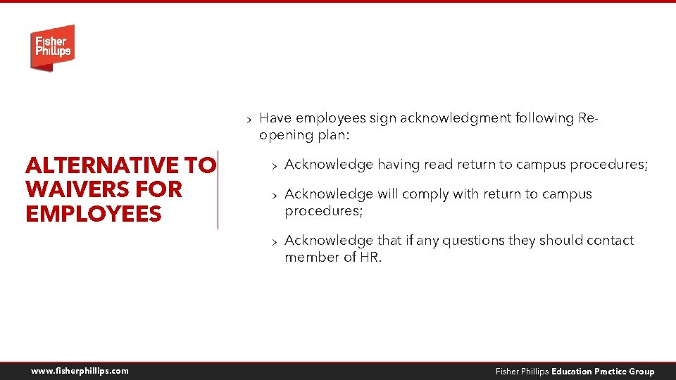 > Have employees sign acknowledgment following Reopening plan: ALTERNATIVE TO WAIVERS FOR EMPLOYEES >