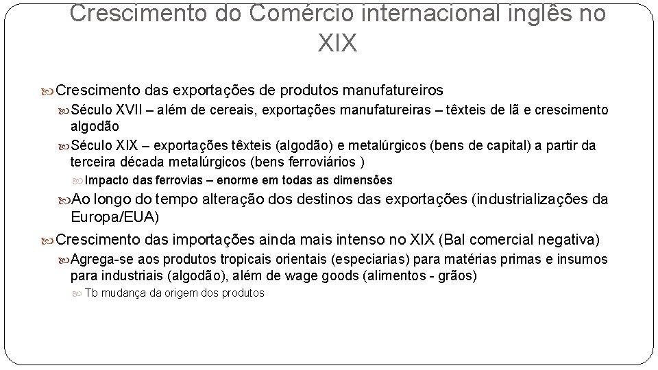 Crescimento do Comércio internacional inglês no XIX Crescimento das exportações de produtos manufatureiros Século