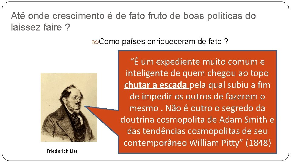 Até onde crescimento é de fato fruto de boas políticas do laissez faire ?