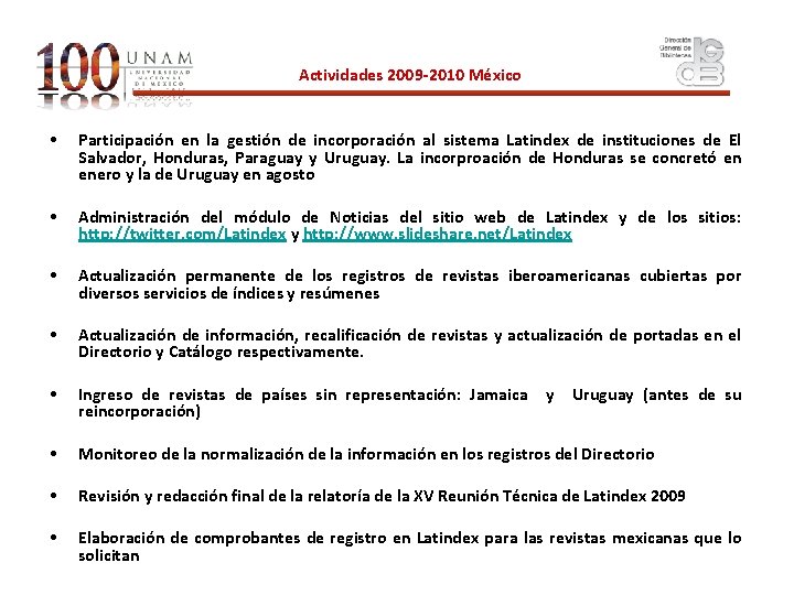 Actividades 2009 -2010 México • Participación en la gestión de incorporación al sistema Latindex