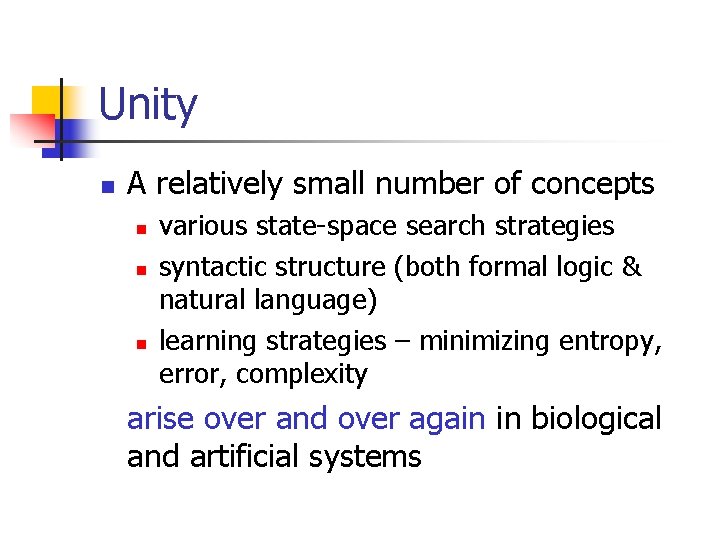 Unity n A relatively small number of concepts n n n various state-space search