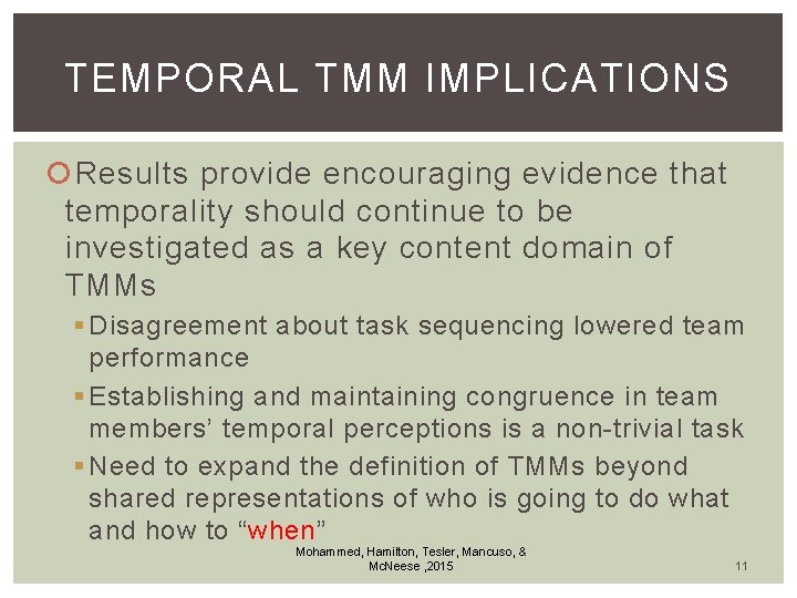 TEMPORAL TMM IMPLICATIONS Results provide encouraging evidence that temporality should continue to be investigated