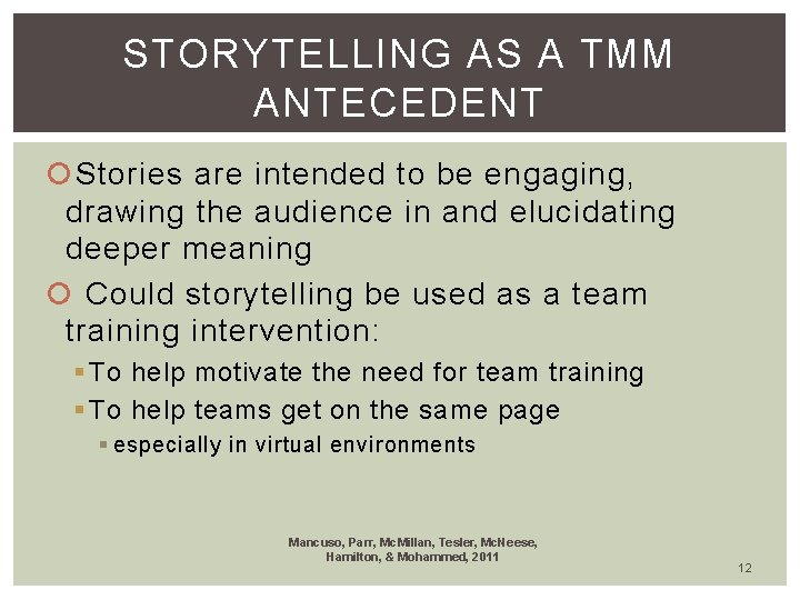STORYTELLING AS A TMM ANTECEDENT Stories are intended to be engaging, drawing the audience