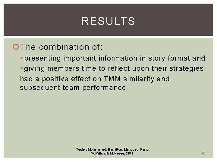 RESULTS The combination of: § presenting important information in story format and § giving