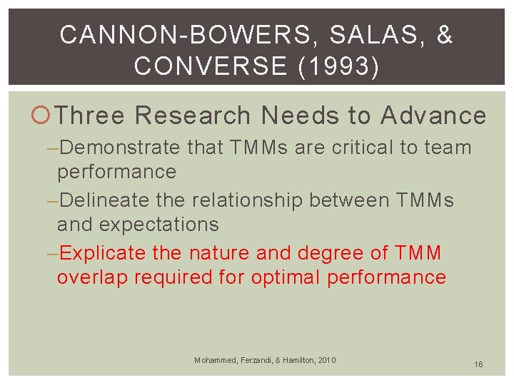 CANNON-BOWERS, SALAS, & CONVERSE (1993) Three Research Needs to Advance – Demonstrate that TMMs
