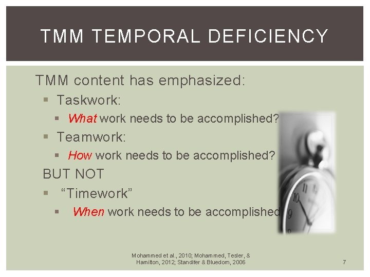 TMM TEMPORAL DEFICIENCY TMM content has emphasized: § Taskwork: § What work needs to