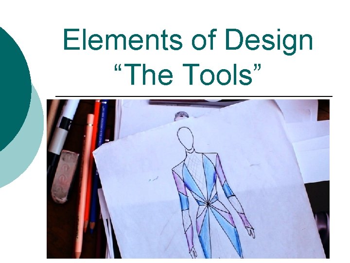 Elements of Design “The Tools” 