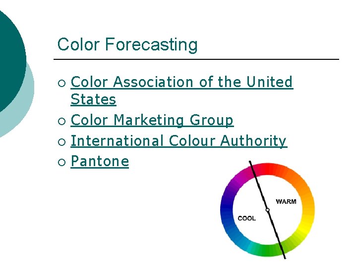 Color Forecasting Color Association of the United States ¡ Color Marketing Group ¡ International