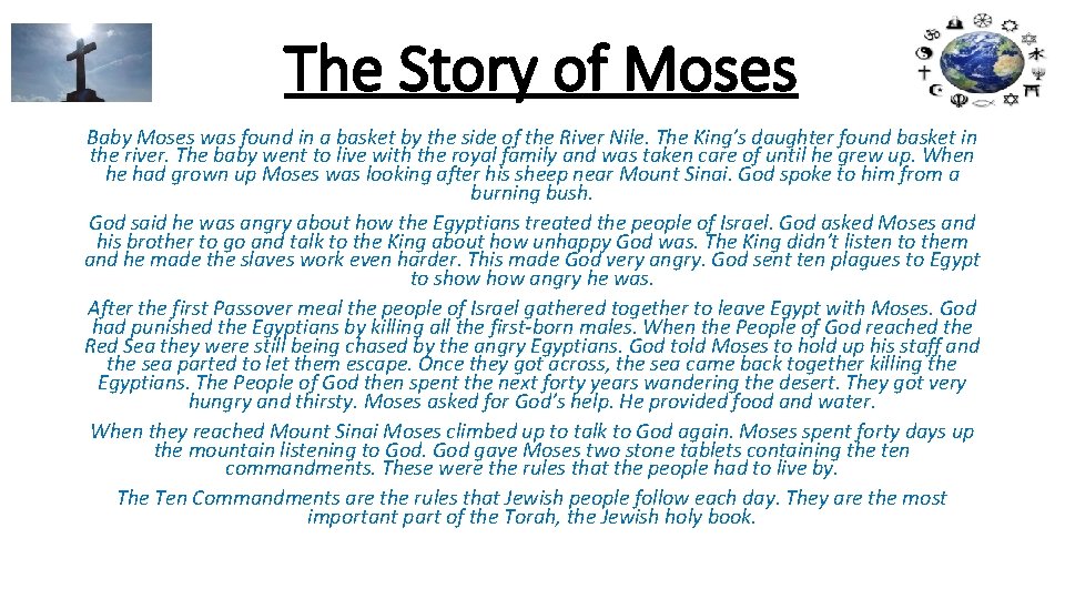 The Story of Moses Baby Moses was found in a basket by the side