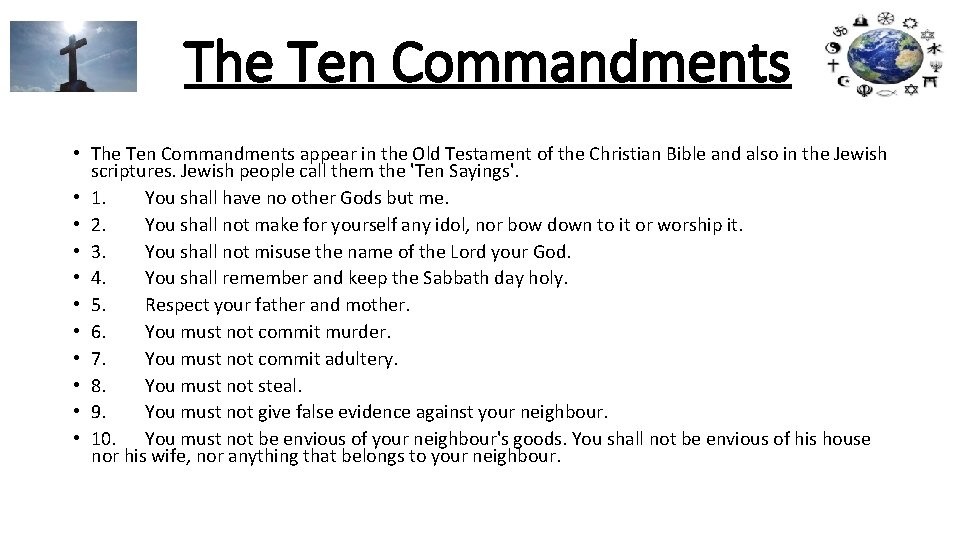 The Ten Commandments • The Ten Commandments appear in the Old Testament of the