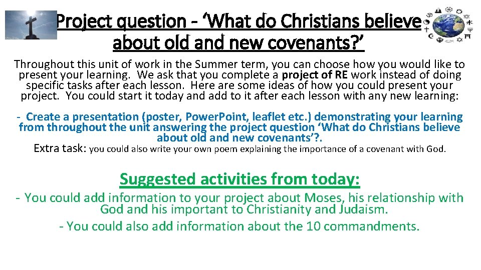 Project question - ‘What do Christians believe about old and new covenants? ’ Throughout