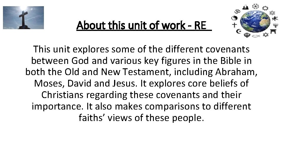 About this unit of work - RE This unit explores some of the different