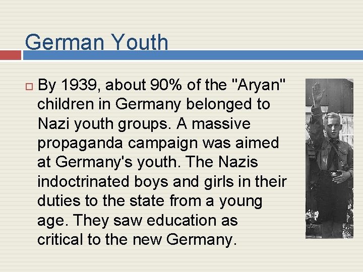 German Youth By 1939, about 90% of the "Aryan" children in Germany belonged to