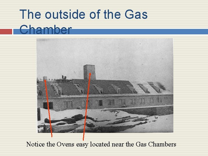 The outside of the Gas Chamber Notice the Ovens easy located near the Gas