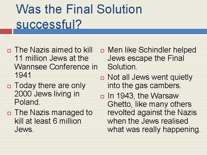 Was the Final Solution successful? The Nazis aimed to kill 11 million Jews at