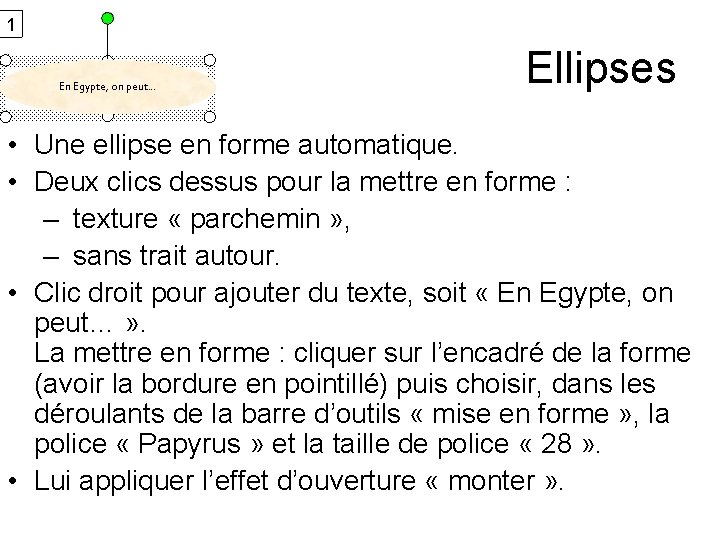 1 En. Egypte, on En onpeut… Ellipses • Une ellipse en forme automatique. •