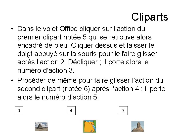 Cliparts • Dans le volet Office cliquer sur l’action du premier clipart notée 5